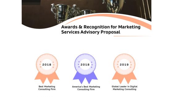 Sales Strategy Consulting Awards And Recognition For Marketing Services Advisory Proposal Slides PDF