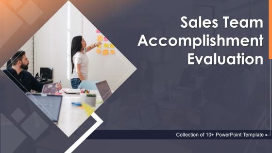 Sales Team Accomplishment Evaluation Ppt PowerPoint Presentation Complete Deck With Slides