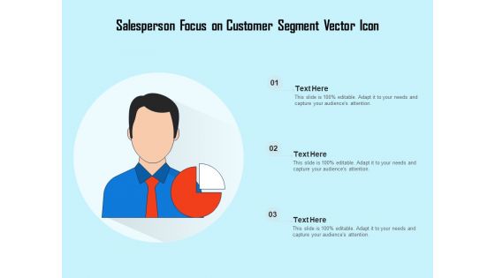 Salesperson Focus On Customer Segment Vector Icon Ppt PowerPoint Presentation Inspiration Summary PDF