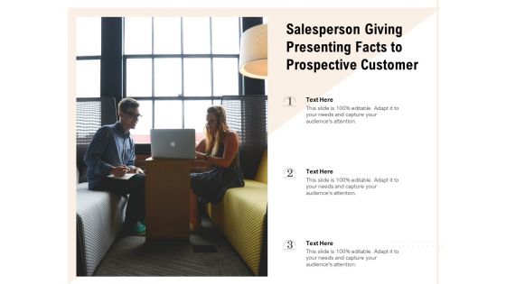 Salesperson Giving Presenting Facts To Prospective Customer Ppt PowerPoint Presentation Gallery Designs PDF