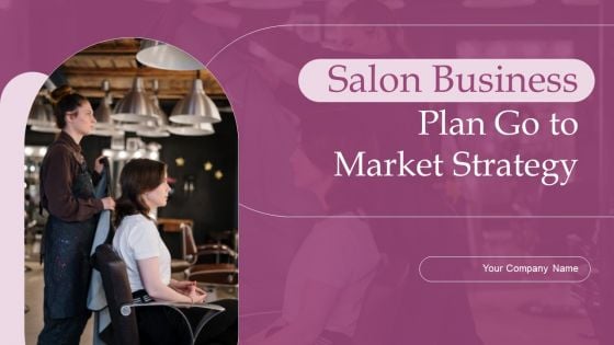 Salon Business Plan Go To Market Strategy