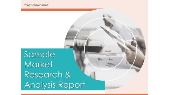 Sample Market Research And Analysis Report Ppt PowerPoint Presentation Complete Deck With Slides