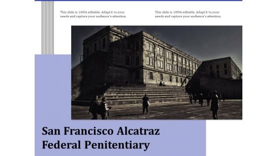 San Francisco Alcatraz Federal Penitentiary Ppt PowerPoint Presentation Pictures Skills PDF