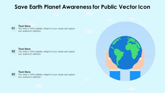 Save Earth Planet Awareness For Public Vector Icon Ppt PowerPoint Presentation Gallery Graphics Download PDF