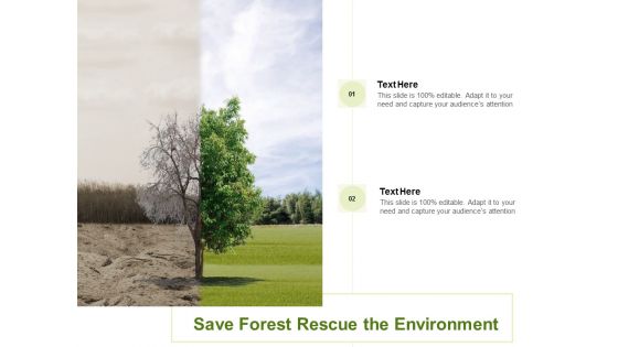 Save Forest Rescue The Environment Ppt PowerPoint Presentation Pictures Design Templates