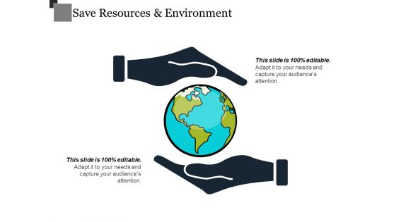 Save Resources And Environment Ppt PowerPoint Presentation Infographic Template Layouts