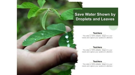 Save Water Shown By Droplets And Leaves Ppt PowerPoint Presentation File Themes PDF