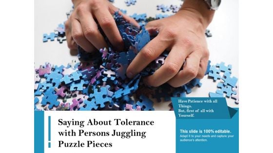 Saying About Tolerance With Persons Juggling Puzzle Pieces Ppt PowerPoint Presentation Gallery Slides PDF