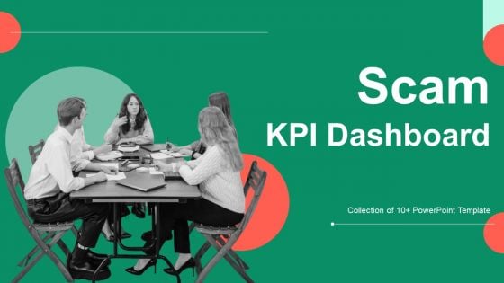 Scam KPI Dashboard Ppt PowerPoint Presentation Complete Deck With Slides