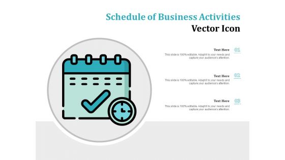 Schedule Of Business Activities Vector Icon Ppt PowerPoint Presentation Styles Templates