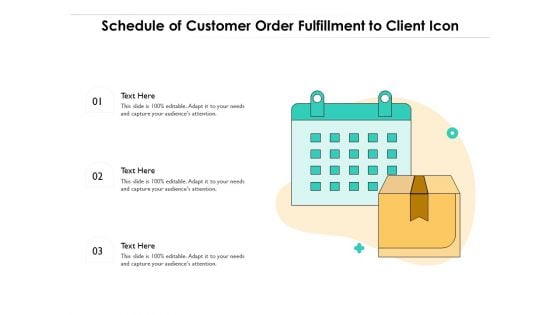 Schedule Of Customer Order Fulfillment To Client Icon Ppt PowerPoint Presentation File Shapes PDF