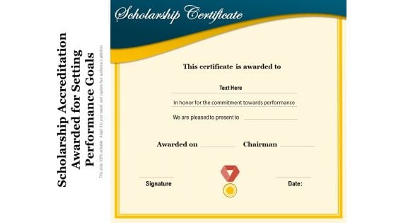 Scholarship Accreditation Awarded For Setting Performance Goals Ppt PowerPoint Presentation Gallery Layout Ideas PDF