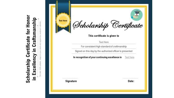 Scholarship Certificate For Honor In Excellency In Craftsmanship Ppt PowerPoint Presentation Gallery Show PDF