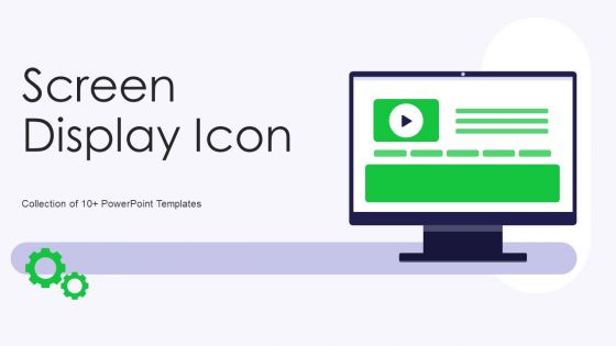 Screen Display Icon Ppt PowerPoint Presentation Complete With Slides