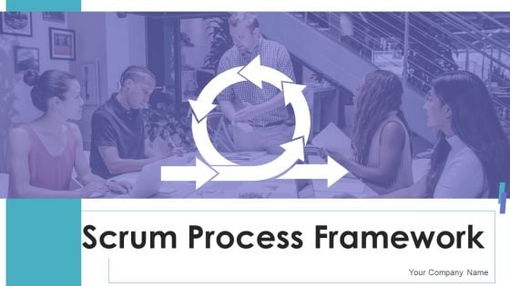 Scrum Process Framework Ppt PowerPoint Presentation Complete Deck