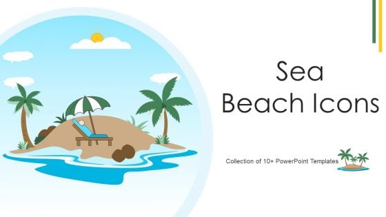 Sea Beach Icon Ppt PowerPoint Presentation Complete With Slides