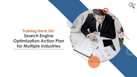 Search Engine Optimization Action Plan For Multiple Industries Training Deck On SEO Training Ppt