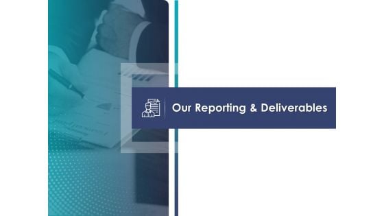 Search Engine Optimization Our Reporting And Deliverables Ppt Professional Show PDF Search Engine Optimization Our Reporting And Deliverables Ppt Professional Show PDF