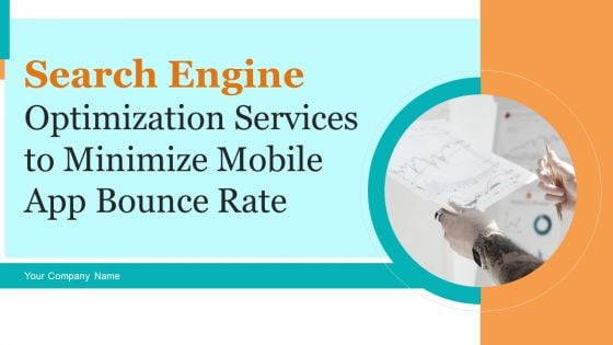 Search Engine Optimization Services To Minimize Mobile App Bounce Rate Ppt PowerPoint Presentation Complete Deck With Slides