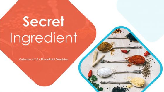 Secret Ingredient Ppt PowerPoint Presentation Complete With Slides