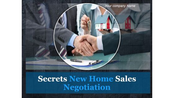 Secrets New Home Sales Negotiation Ppt PowerPoint Presentation Complete Deck With Slides