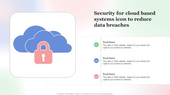 Security For Cloud Based Systems Icon To Reduce Data Breaches Download PDF