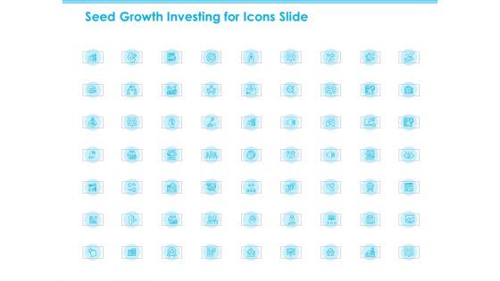 Seed Growth Investing For Icons Slide Ppt PowerPoint Presentation Outline Designs