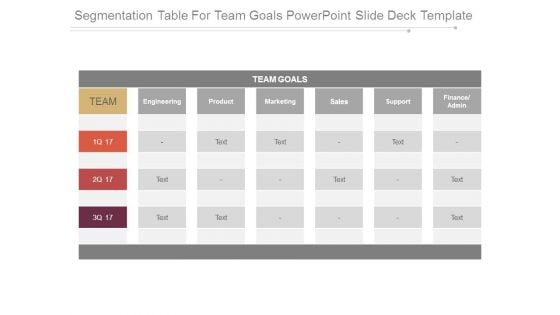 Segmentation Table For Team Goals Powerpoint Slide Deck Template