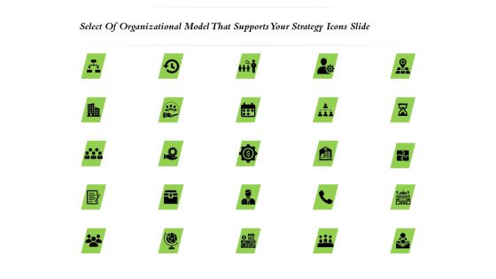 Select Of Organizational Model That Supports Your Strategy Icons Slide Ppt Inspiration Format Ideas PDF