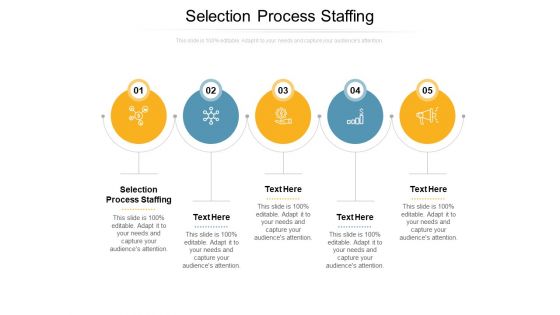 Selection Process Staffing Ppt PowerPoint Presentation Layouts Ideas Cpb