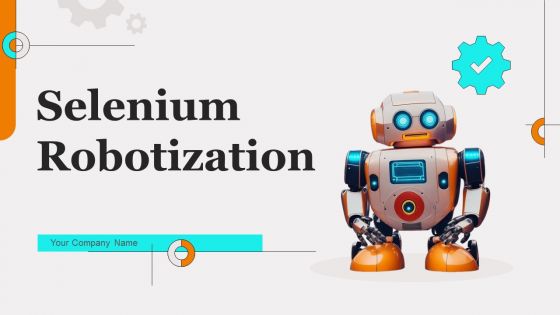 Selenium Robotization Ppt PowerPoint Presentation Complete Deck With Slides Selenium Robotization Ppt PowerPoint Presentation Complete Deck With Slides