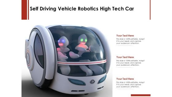 Self Driving Vehicle Robotics High Tech Car Ppt PowerPoint Presentation Slides Layout Ideas PDF