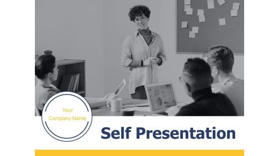 Self Presentation Ppt PowerPoint Presentation Complete Deck With Slides