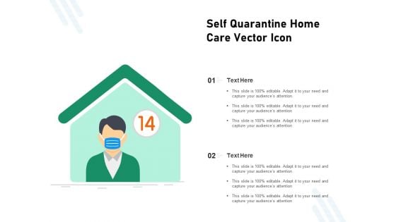 Self Quarantine Home Care Vector Icon Ppt PowerPoint Presentation Pictures Graphics Example PDF