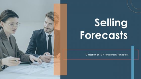 Selling Forecasts Ppt PowerPoint Presentation Complete Deck With Slides