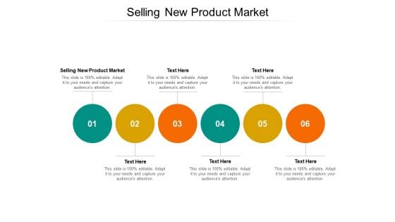 Selling New Product Market Ppt PowerPoint Presentation Visual Aids Backgrounds Cpb Pdf Pdf