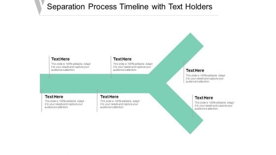 Separation Process Timeline With Text Holders Ppt Powerpoint Presentation File Templates