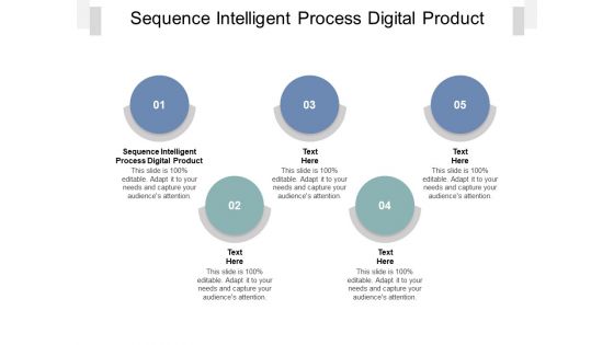 Sequence Intelligent Process Digital Product Ppt PowerPoint Presentation Slides Aids Cpb Pdf