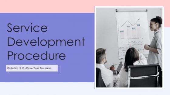 Service Development Procedure Ppt PowerPoint Presentation Complete With Slides