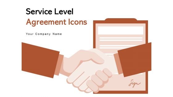 Service Level Agreement Icons Service Provider Customer Support Ppt PowerPoint Presentation Complete Deck