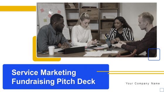 Service Marketing Fundraising Pitch Deck Ppt PowerPoint Presentation Complete Deck With Slides