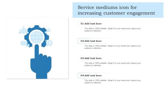 Service Mediums Icon For Increasing Customer Engagement Rules PDF