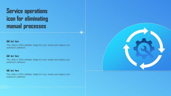 Service Operations Icon For Eliminating Manual Processes Demonstration PDF