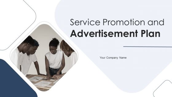 Service Promotion And Advertisement Plan Ppt PowerPoint Presentation Complete With Slides