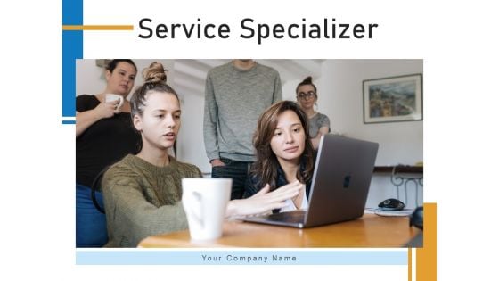 Service Specializer Business Execution Ppt PowerPoint Presentation Complete Deck