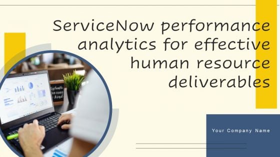 Servicenow Performance Analytics For Effective Human Resource Deliverables Ppt PowerPoint Presentation Complete Deck With Slides