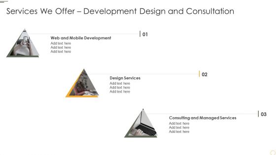 Services We Offer Development Design And Consultation Themes PDF