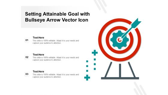 Setting Attainable Goal With Bullseye Arrow Vector Icon Ppt PowerPoint Presentation Show Display PDF