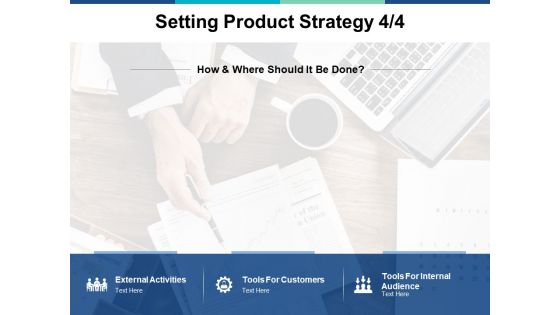 Setting Product Strategy Business Ppt PowerPoint Presentation Summary Designs Download