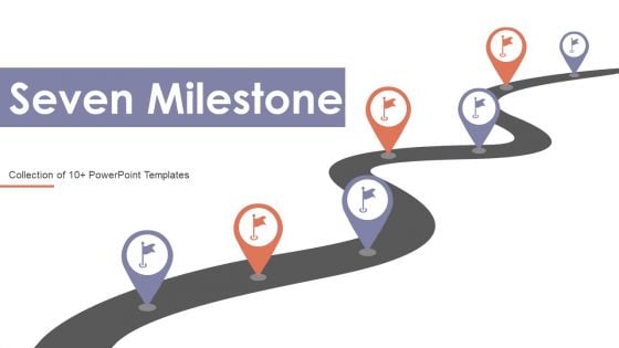Seven Milestone Ppt PowerPoint Presentation Complete With Slides